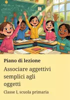 anteprima - Piani di lezione - Associare aggettivi semplici agli oggetti - Piano di lezione - Pagina di copertina