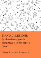 anteprima - Piani di lezione - Evidenziare aggettivi sostantivati in racconti o favole - PL - Pagina di copertina