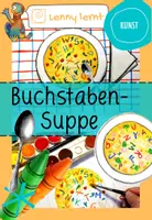 Vorschau - Mal- und Bastelvorlagen - Buchstabensuppe malen im Kunstunterricht – Kreatives Unterrichtsmaterial mit Ölkreiden & Wasserfarben - Deckblatt
