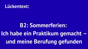 Vorschau - Arbeitsblätter - Lückentext: Praktikum gemacht – und Berufung gefunden - Deckblatt