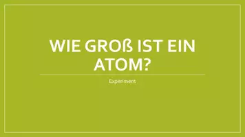 Vorschau - Stundenentwürfe - Schülerexperimente zu Atomgröße und Gewicht eines Atoms - Seite 3