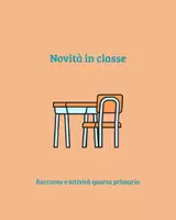 anteprima - Testo - Novità in classe - Accoglienza quarta primaria - Pagina di copertina