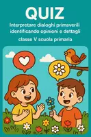 anteprima - Quiz - Quiz: Interpretare dialoghi primaverili identificando opinioni e dettagli - Pagina di copertina