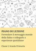 anteprima - Piani di lezione - Formulare il messaggio morale della fiaba e collegarlo a esperienze quotidiane - PL - Pagina di copertina