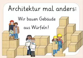 Vorschau - Stundenentwürfe - Würfelgebäude beschreiben, UPP, Planung Einheit + Materialien - Seite 1