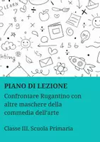 anteprima - Piani di lezione - Confrontare Rugantino con altre maschere della commedia dell’arte - PL - Pagina di copertina