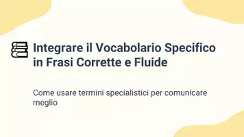 anteprima - Presentazioni / Lavagne - Integrare il vocabolario specifico in frasi corrette e fluide - Pagina 1