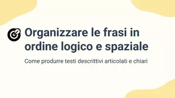 anteprima - Presentazioni / Lavagne - Organizzare le frasi in ordine logico e spaziale - Pagina 1