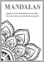 Vista previa - Hojas de trabajo - Respira y Pinta: Mandalas de Animales.
Libro de calma y creatividad consciente - Portada