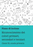 anteprima - Piani di lezione - Riconoscimento dei colori primari, secondari e terziari - Pagina di copertina