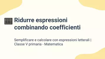 anteprima - Presentazioni / Lavagne - Ridurre espressioni combinando coefficienti - Pagina 1