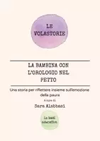 anteprima - Materiale interattivo - La bambina con l'orologio nel petto(Volastoria sulla paura) - Pagina 1