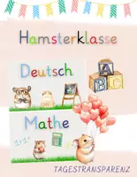 Vorschau - Präsentationen/Tafelbilder - Tagestransparenz/Stundenplan Hamsterklasse - Druckschrift - Deckblatt
