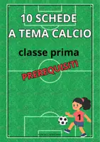 anteprima - Esercizi - SCHEDE DI MATEMATICA A TEMA CALCIO - PREREQUISITI - PRIMA - Pagina di copertina