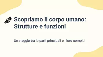 anteprima - Presentazioni / Lavagne - Identificare le principali strutture del corpo umano e le loro funzioni - Pagina 1