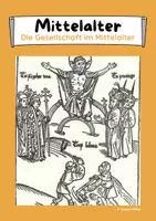 Vorschau - Arbeitsblätter - Die Gesellschaft im Mittelalter (Lehnswesen, Ständeordnung) - Deckblatt