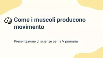 anteprima - Presentazioni / Lavagne - Descrivere come i muscoli producono movimento - Pagina 1