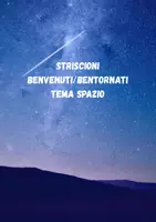 anteprima - Altro tipo di materiale - STRISCIONI BENVENUTIBENTORNATI -TEMA SPAZIO - Pagina di copertina