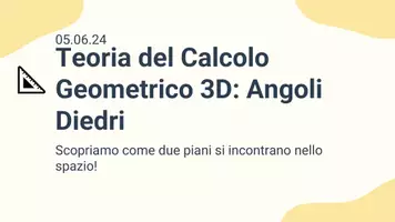 anteprima - Presentazioni / Lavagne - Scopriamo gli Angoli Diedri nel 3D - Pagina 1