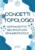 anteprima - Materiale di supporto/inclusione - CAA CONCETTI TOPOLOGICI: "SOPRA/SOTTO- DENTRO/FUORI-GRANDE/PICCOLO" - Pagina di copertina