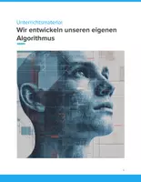 Vorschau - Unterrichtsreihen - Wir entwickeln unseren eigenen Algorithmus – Informatik SEK I - Deckblatt