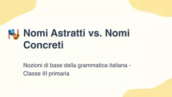 anteprima - Presentazioni / Lavagne - Grammatica italiana base: nomi astratti vs nomi concreti - Pagina 1