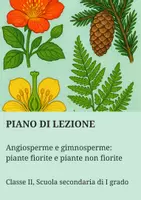 anteprima - Piani di lezione - Angiosperme e gimnosperme: piante fiorite e piante non fiorite - Pagina di copertina