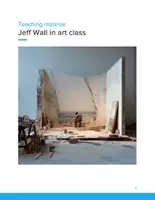 Vorschau - Unterrichtsreihen - Jeff Wall in the Art Classroom – Staged Photography for SEK II - Seite 1