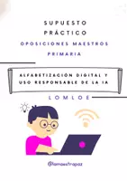 Vista previa - Para docentes: organización, planificación y formación - SUPUESTO PRÁCTICO - OPOSICIONES PRIMARIA - Alfabetización Digital y Uso Responsable de la IA - Portada