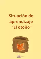 Vista previa - Unidades / Secuencias / Situaciones de Aprendizaje - ¡ El otoño ya llegó! Proyecto para trabajar el otoño - página 1