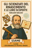 anteprima - Compiti in classe/Test - Esame: Gli scienziati del Rinascimento e le loro scoperte (Galileo Galilei) - Pagina di copertina