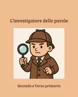 anteprima - Esercizi - L’INVESTIGATORE DELLE PAROLE - 8 SCHEDE DI ORTOGRAFIA - Pagina di copertina