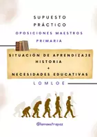 Vista previa - Para docentes: organización, planificación y formación - SUPUESTO PRÁCTICO - OPOSICIONES PRIMARIA - SITUACIÓN DE APRENDIZAJE DE HISTORIA + NECESIDADES EDUCATIVAS - Portada