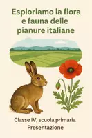 anteprima - Presentazioni / Lavagne - Esploriamo la flora e fauna delle pianure italiane - Pagina di copertina