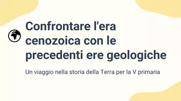 anteprima - Presentazioni / Lavagne - Confrontare l'era cenozoica con le precedenti ere geologiche - Pagina 1