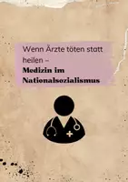 Vorschau - Arbeitsblätter - Wenn Ärzte töten statt heilen – Medizin im Nationalsozialismus (+Differenziertes Material) - Deckblatt