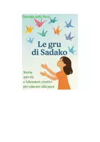 anteprima - Altro tipo di materiale - Le gru di Sadako;Storia, attività e laboratori per educare alla pace-per tutte le classi - Pagina di copertina