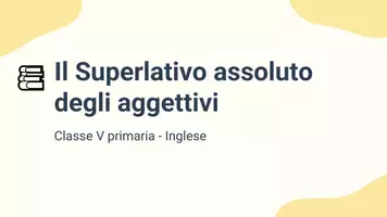 anteprima - Presentazioni / Lavagne - Formare correttamente il superlativo assoluto di aggettivi regolari e irregolari - Pagina 1