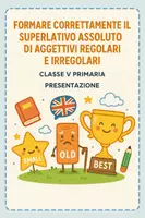 anteprima - Presentazioni / Lavagne - Formare correttamente il superlativo assoluto di aggettivi regolari e irregolari - Pagina di copertina