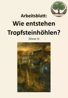 Vorschau - Arbeitsblätter - Arbeitsblatt: Wie entstehen Tropfsteinhöhlen? - Deckblatt
