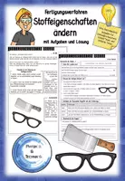 Vorschau - Arbeitsblätter - TECHNIK - Fertigungsverfahren STOFFEIGENSCHAFTEN ÄNDERN mit Aufgaben und Lösung - Deckblatt