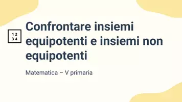 anteprima - Presentazioni / Lavagne - Confrontare insiemi equipotenti e insiemi non equipotenti - Pagina 1