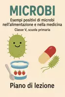 anteprima - Piani di lezione - Microbi in medicina e nell'alimentazione: esempi positivi - Pagina di copertina