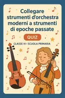 anteprima - Quiz - Quiz: Collegare strumenti d’orchestra moderni a strumenti di epoche passate - Pagina di copertina