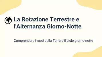 anteprima - Presentazioni / Lavagne - Illustrare come la rotazione determina l’alternanza giorno–notte pres - Pagina 1