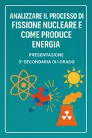 anteprima - Presentazioni / Lavagne - Pres: Analizzare il processo di fissione nucleare - Pagina di copertina