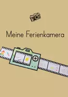 Vorschau - Mal- und Bastelvorlagen - Meine Ferienkamera - Bastelanleitung und Material - Deckblatt