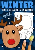 Vorschau - Mal- und Bastelvorlagen - Rentier Bastelvorlagen - Kunst im Winter - Deckblatt