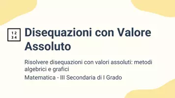 anteprima - Presentazioni / Lavagne - Disequazioni con Valore Assoluto: presentazione - Pagina 1