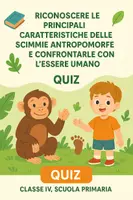 anteprima - Quiz - Quiz: Riconoscere le principali caratteristiche delle scimmie antropomorfe e confrontarle con l’essere umano - Pagina di copertina